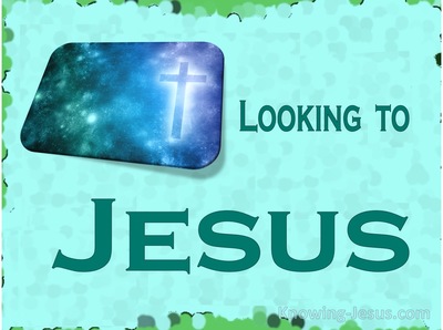 Looking to Jesus